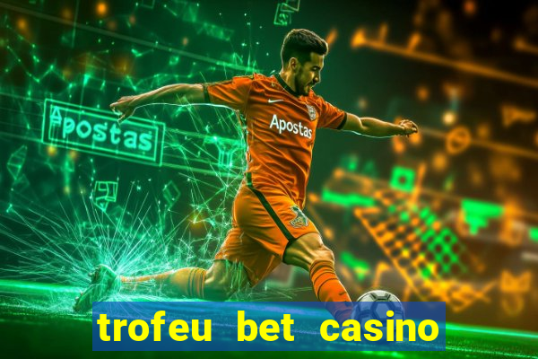 trofeu bet casino category all